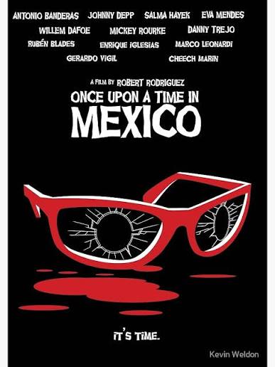 Once Upon A Time In Mexico" Poster for Sale by KevWeldon | Redbubble