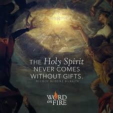 Bishop Robert Barron Word On Fire The Holy Spirit Never Comes Without Gifts Bishop Robert Barron Holy Spirit Catholic Quotes Catholic Prayers