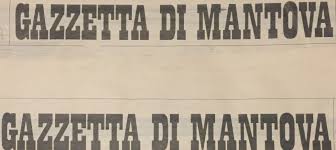 Gazzetta di mantova was established in 1664 making it one of world's oldest newspapers still existing. Cambio Della Direzione Alla Gazzetta Di Mantova Boldrini Lascia Torna Grazioli Mantovauno It