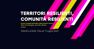 Comunità e territori resilienti: il post-disastro al Padiglione Italia - La ...