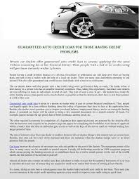 You can get started in finding the financing you need by either filling out our online application or by. Guaranteed Auto Credit Loan For Those Having Credit Problems
