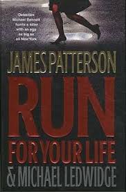 See the complete michael bennett series book list in order, box sets or omnibus editions, and companion titles. Run For Your Life Patterson Novel Wikipedia