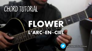 Flower L Arc En Ciel Chord Youtube
