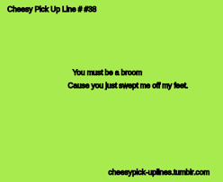 Pick up lines are an interesting method on how to flirt with a girl. Pick Up Line 12 Funny Pick Up Lines Photo 36681203 Fanpop