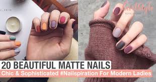 Matte nail art ideas that we have presented today will impress each one of you gorgeous ladies that always want to dress up their nails elegantly and in a different way. 20 Beautiful Matte Nail Designs That Will Make Your Heart Flutter Girlstyle Singapore