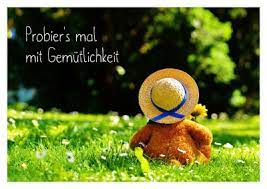 Probier S Mal Mit Gemutlichkeit Weisheiten Spruche Zitate Echte Postkarten Online Versenden