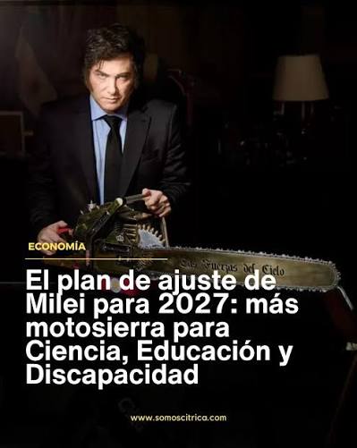 La motosierra de Milei también aparece en el Presupuesto 2027. El proyecto enviado al Congreso plantea menos recursos que los reclamados por las universidades, recortes en organismos científicos y cambios sobre pensiones,