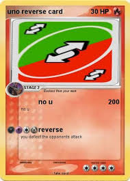 Uno reverse card is a legendary defense used for protecting your money in heists. Pokemon Uno Reverse Card 9
