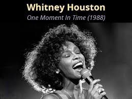 Whitney houston — i'm your baby tonight 03:50. One Moment In Time By Whitney Houston