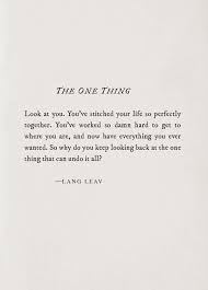 Image The One Thing Https I Redd It Mk0heebacfdz Jpg Lang Leav Quotes Words Quotes Inspirational Quotes