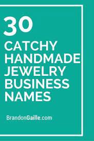 101 Catchy Handmade Jewelry Business Names Handmade Jewelry Business Jewelry Making Business Business Names