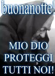 Buonanotte Da Padre Pio Buongiornocongesu It From buona (good) +‎ notte (night, nighttime). buonanotte da padre pio