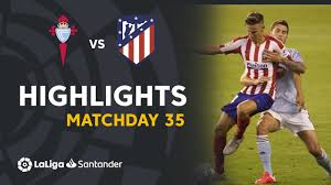 Aiscore football livescore is available as iphone and ipad app, android app on google play. Celta Vigo Vs Atletico Madrid Highlights