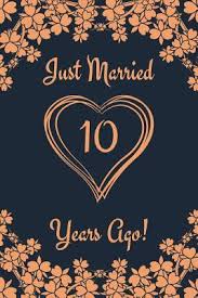 Following are few 10 year anniversary gift ideas for her. 10th Anniversary Journal Lined Journal Notebook 10th Anniversary Gifts For Her And Him Funny 1 Year Wedding Anniversary Celebration Gift Just Married 10 Years Ago By Not A Book