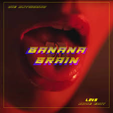 Banana Brain [Rave Edit]