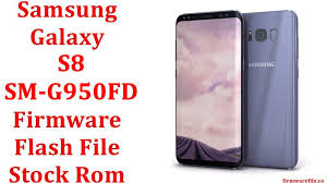Samsung Galaxy S8 Sm G950fd Firmware Flash File Download Stock Rom Firmware File Download Latest Android Flash File