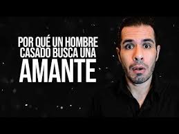 Por Que Un Hombre Casado Busca Una Amante Youtube Hombres Casados Frases Para Hombres Como Dejar De Amar