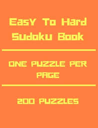 Sudoku 200 puzzles medium to hard. Easy To Hard Sudoku Book 200 Sudoku Puzzles Easy To Hard One Puzzle Per Page Large Print Travel Sudoku Book Easy Medium Hard 200 Puzzles Of Paperback Bookworks