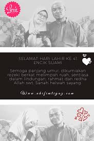 Selalu ingat pesan ibu selalu. Selamat Hari Lahir Ke 41 Encik Suami