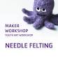 Neddle Felting ( Monthly Maker Youth Art Workshop) event image