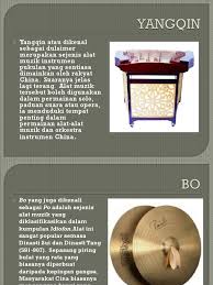 Alat musik tradisional merupakan bagian dari sejarah perkembangan musik itu sendiri. Yang Qin