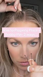 How to Properly Place a Bobby Pin- 2 ways…
