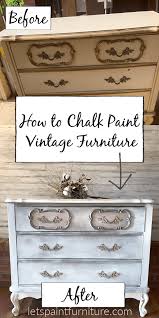 How To Chalk Paint Vintage Furniture Let S Paint Furniture Diy Furniture Projects Vintage Furniture Paint Furniture