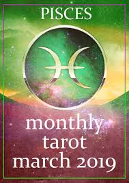 Pisces Monthly Tarot March 2019 Tarot Pisces Zodiac Signs Funny
