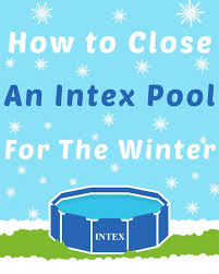 Looking To Winterize Your Intex Pool With Our Summer Winding Down To A Close The Temperatures Will Be Intex Pool Backyard Pool Landscaping In Ground Pools