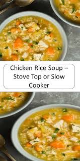 Chicken Rice Soup Stove Top Or Slow Cooker Soup Dinner Chicken Rice Soup Recipes Soup Dinner