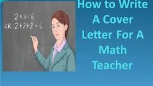 Professionellen lebenslauf erstellen und herunterladen innerhalb von 15 minuten. How To Write A Cover Letter For A Math Teacher Cover Letter For Math Teacher Youtube