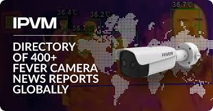 Directory Of 400 Fever Camera News Reports Globally