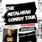The MetalHead Comedy Tour event image