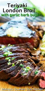 Teriyaki London Broil With Garlic Herb Butter London Broil Recipes Easy Meat Recipes Herb Butter