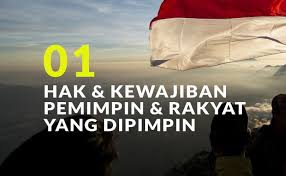 Hak dan kewajiban sangat erat kaitannya tidak dapat dipisahkan tetapi para generasi muda tidak seperti itu hanyalah mencari hak tidak mempertanggung jawabkan kewajibannya. Hak Dan Kewajiban Pemimpin Dan Rakyat Yang Dipimpin Bag 1