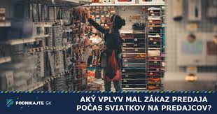 Nepovažuje však zákazy na celorepublikovej úrovni za správne. Ako Sa Zakazu Predaja Pocas Sviatkov Prisposobili Predajcovia Podnikajte Sk