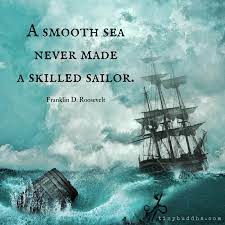 Dec 03, 2017 · quote: Awesome Sea A Smooth Sea Never Made A Skilled Sailor Quote Origin