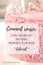 Tutoriel Layer Cakes Cbms Montage Creme Pour Gateau Meringue Suisse Gateau Creme Au Beurre