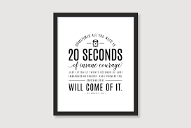 Sometimes All You Need Is 20 Seconds Of Insane Courage 20 Seconds Of Insane Courage Print Digital Download Etsy Courage Courage Quotes Digital