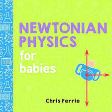 Newtonian Physics For Babies Baby University Sourcebook Https Www Amazon Com Dp 1492656208 Ref Cm Sw R Pi Awdb Physics Books Physics Textbook Math Books