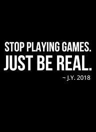 Stop Playing Games Play Quotes Together Quotes Wise Quotes