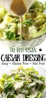 This Vegan Caesar Salad With A Classic Tasting Vegan Caesar Dressing Tastes Like The Real Deal Vegan Salad Dressing Recipes Gluten Free Dressing Vegan Caesar