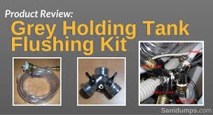 Sanidumps Product Review Grey Holding Tank Flushing Kit