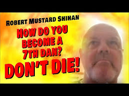 HOW DO YOU BECOME A 7th DAN? DON'T DIE!