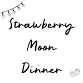 Strawberry Moon Dinner — Ronin