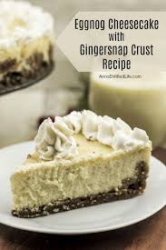 Eggnog Cheesecake With Gingersnap Crust Recipe In 2020 Eggnog Cheesecake Holiday Cheesecake Recipes Cheesecake Recipes