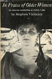 In praise of older women the amorous recollections of Andras Vajda. by  Vizinczey Stephen: bon Couverture rigide (1966)