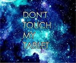 Don T Touch My Tablet Galaxy Dont Touch My Phone Wallpapers Dont Touch Wallpaper Iphone Cute