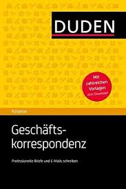 Duden Ratgeber Gescha Ftskorrespondenz Professionelle Briefe Und E Mails Schreiben Gesch Ftskorrespondenz Duden Ratgebe Duden Briefe Schreiben Lernen