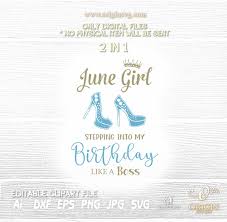 Download June Girl Stepping Into My Birthday Like A Boss Svg For Cricut Or Silhouette Instant Download Origin Svg Art